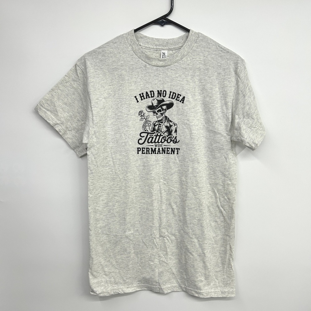 I Had No Idea Tattoos Were Permanent T Shirt Small Skeleton Cowboy Western Biker